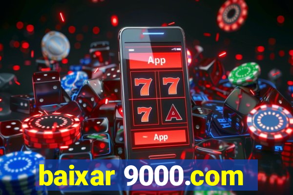 baixar 9000.com